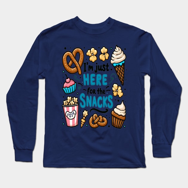 I'm Just Here For The Snacks Long Sleeve T-Shirt by WOLVES STORE